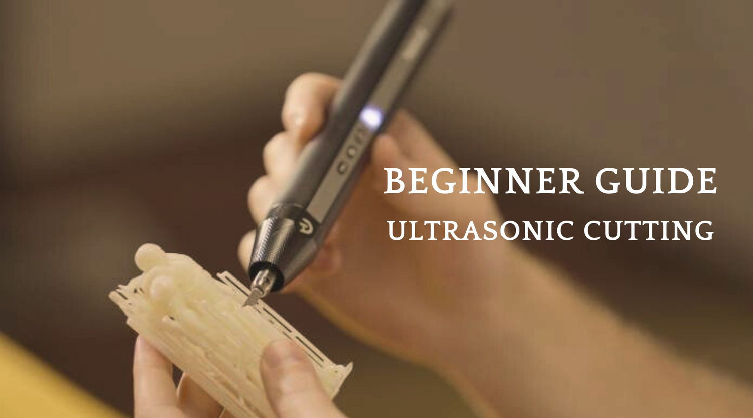 Beginner Guide to Ultrasonic Cutting