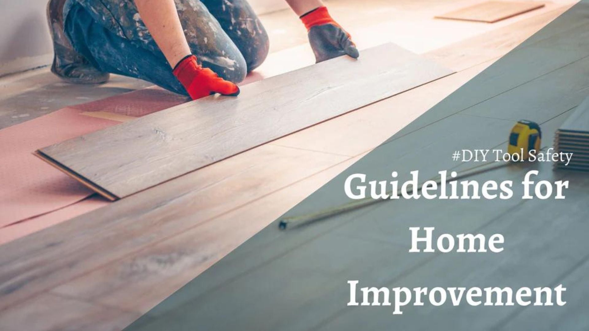 Home Project Safety DIY Tool Safety: Tips and Guidelines for Home Improvement