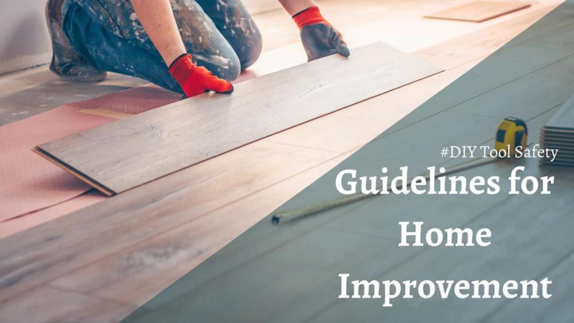 DIY Tool Safety: Tips and Guidelines for Home Improvement