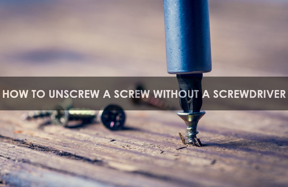 Unscrew How to Unscrew a Screw Without a Screwdriver
